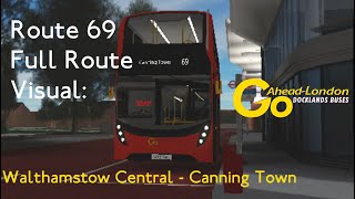 London amp East Route 69 Full Route Visual Walthamstow Central to Canning Town [upl. by Hartwell436]