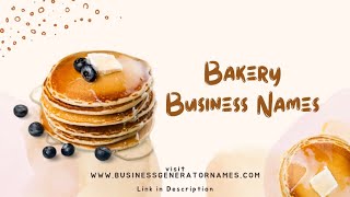 Bakery Business Names  Business Name  Company Name  Store Name [upl. by Amapuna]