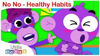 No No  Learn Healthy Habits Brush your Teeth Wash your Face Nursery Rhymes by Little Angel [upl. by Pickard]