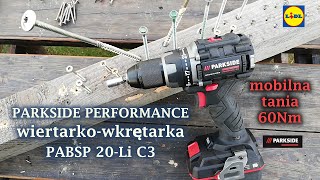 PARKSIDE PERFORMANCE wiertarko wkrętarka 20V PABSP 20Li C3 60Nm tania i poręczna UNBOXIND TEST [upl. by Heilman]