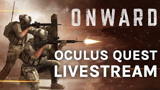 Onward On Oculus Quest Livestream  Multiplayer Gameplay PvP CoOp And More [upl. by Wardle563]