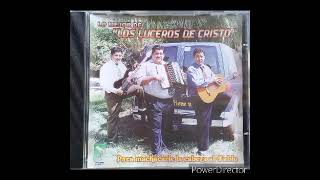 LOS LUCEROS DE CRISTO álbum completo para machacarle la cabeza al diablo [upl. by Ssidnak546]