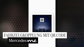 Mercedes me – Fahrzeugkopplung mit QRCode [upl. by Enylecoj]