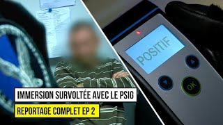 Gendarmes  Immersion survoltée avec le PSIG  Reportage Complet EP 2 [upl. by Attenna312]