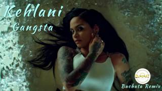 Kehlani  Gangsta Bachata Remix DJ Cat [upl. by Cori]