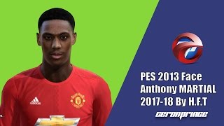 PES 2013 NEW FACE amp HAIR Anthony MARTIAL 201718 [upl. by Adilen]