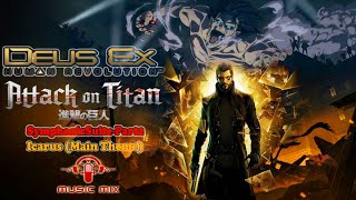 Mashup Music Attack on Titan x Deus Ex Human Revolution [upl. by Bilbe]