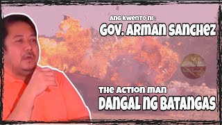 Ang assasinasyon kay Gov Arman Sanchez  Dangal ng Batangas  The Action Man [upl. by Nilknarf892]