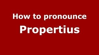 How to pronounce Propertius ItalianItaly  PronounceNamescom [upl. by Demetri]