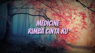 Medicine  Rimba CintaKu [upl. by Atsyrt]