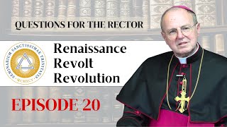 Questions for the Rector  Ep 20 Renaissance Revolt Revolution [upl. by Afesoj]