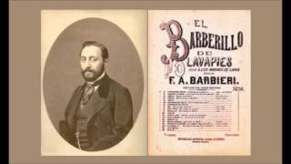 Francisco Asenjo Barbieri quot¡Lamparilla ¡Servidorquot de quotEl barberillo de Lavapiésquot 1874 [upl. by Zetram]