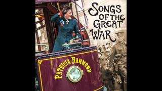 Patricia Hammond  Songs of the Great War CD Arranged and directed by Matt Redman [upl. by Greene943]