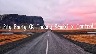 Pity Party K Theory Remix x Control [upl. by Adnilam994]