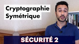 Sécurité 2  Cryptographie Symétrique [upl. by Ferwerda608]