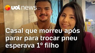 Casal que morreu após parar para trocar pneu esperava 1º filho diz família [upl. by Hsak937]