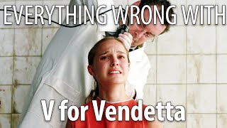 Everything Wrong With V For Vendetta [upl. by Asenej]