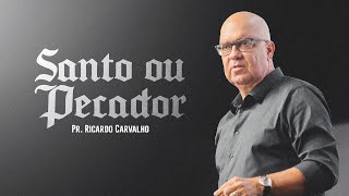 Santo ou Pecador  Pr Ricardo Carvalho  Mananciais RJ [upl. by Ahtekahs]