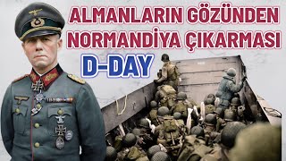 ALMAN ORDUSU NORMANDİYA ÇIKARMASI  DDAY  HANGİ HATALARI YAPTILAR 2 dünya savaşı tarihi [upl. by Tildy508]