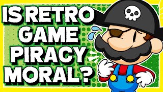 Is Retro Game Piracy Morally Correct [upl. by Amsirac455]