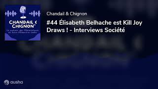 44 Élisabeth Belhache est Kill Joy Draws   Interviews Société [upl. by Koerlin263]