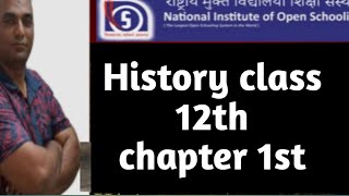 NIOS Class 12th history  Chapter 1st  Lec 2st  Farooq Raza [upl. by Jeroma]