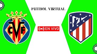 🔴VILLARREAL VS ATLETICO MADRID🔴 EN VIVO [upl. by Widera]