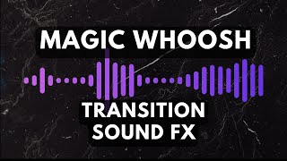 Magic WHOOSH  Transition Sound FX NO Copyright [upl. by Llen]