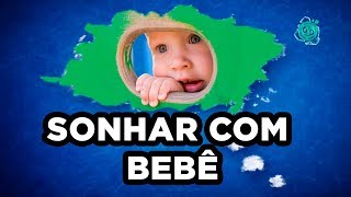 SONHAR COM BEBÊ  QUAL O SIGNIFICADO [upl. by Driscoll318]