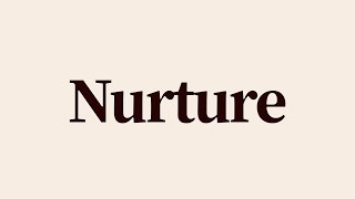 Nurture Meaning and Definition [upl. by Lanod]