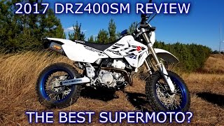 2017 SUZUKI DRZ400SM REVIEW  The Best Supermoto [upl. by Ennirok366]