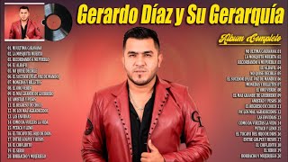 Gerardo Diaz Mix 2024  Las Mejores Exitos Gerardo Diaz y su Gerarquia  Álbum Completo Mas Popular [upl. by Ynneg]