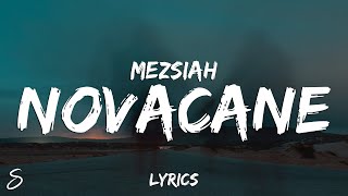 Mezsiah  Novacane Lyrics [upl. by Nysila]