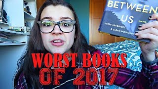 The Worst Books I Read in 2017 [upl. by Nhojleahcim]