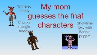 My mom guesses the fnaf characters [upl. by Sinnek]