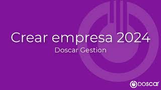 Crear empresa 2024  Doscar Gestion [upl. by Ehrsam]