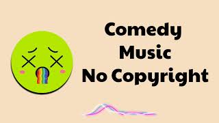 comedy music  funny background music  for videos no copyright music [upl. by Aniela655]