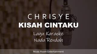 Chrisye  Kisah Cintaku  Lagu Karaoke Dengan Lirik  Nada Rendah [upl. by Inaflahk]