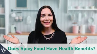 Do Spicy Foods Have Health Benefits [upl. by Roxana291]