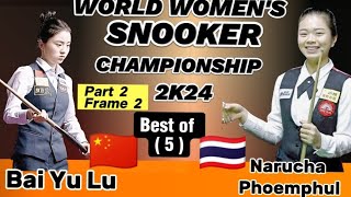 World Womens Championship Snooker 2024  Bai Yu Lu Vs Narucha Phoemphul  Part2 Frame 2 [upl. by Johnette]