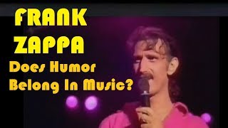 Frank Zappa  Does Humor Belong In Music [upl. by Hamel]