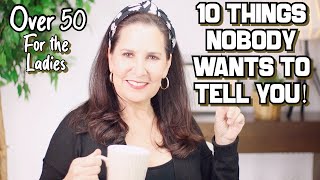 Dating Over 50 For the Ladies 10 Things Nobody Wants to Tell You [upl. by Yramesor]