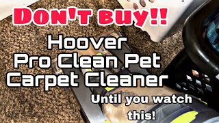 Dont Buy the Hoover Pro Clean Pet Carpet Cleaner until you watch this [upl. by Macmahon]