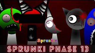 SPRUNKI PHASE 13  INCREDIBOX [upl. by Nal603]