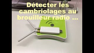 TUTO  Détecter les brouilleurs radio pour identifier les cambriolages [upl. by Nnarefinnej]