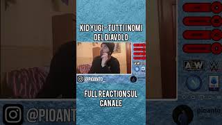 ALBUM REACTION KID YUGI  TUTTI I NOMI DEL DIAVOLO kidyugi album reaction [upl. by Adnuahsal]