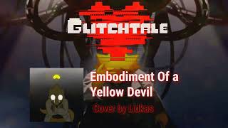 Glitchtale  Embodiment Of a Yellow Devil Cover 6th Anniversary Gift [upl. by Nace]