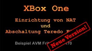 HowTo NAT XBox One  Problemhilfe bei NAT strikt  öffnen  Teredo Tunnel neu für FritzOS 6x [upl. by Yaf]