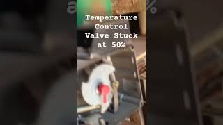 Temperature Control Valve Stuck up at 50 [upl. by Mountford]