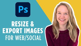 How to Resize amp Export Photos in Photoshop For WebSocial Media [upl. by Navy]